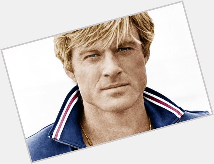 Happy Birthday to the Ever Hunky Robert Redford: Aging gracefully over 55 years onscreen.  