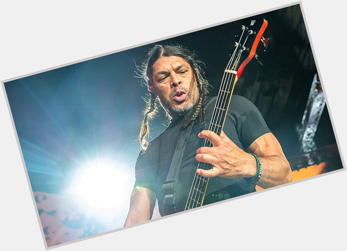 Happy Birthday Robert Trujillo. (57) October 23rd,1964.  