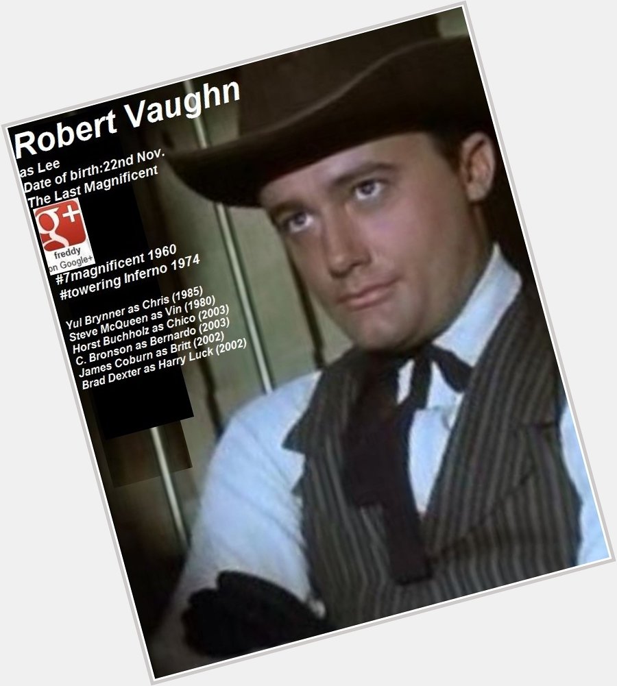 Happy birthday to the last Magnificent: Robert Vaughn 83 years old  
