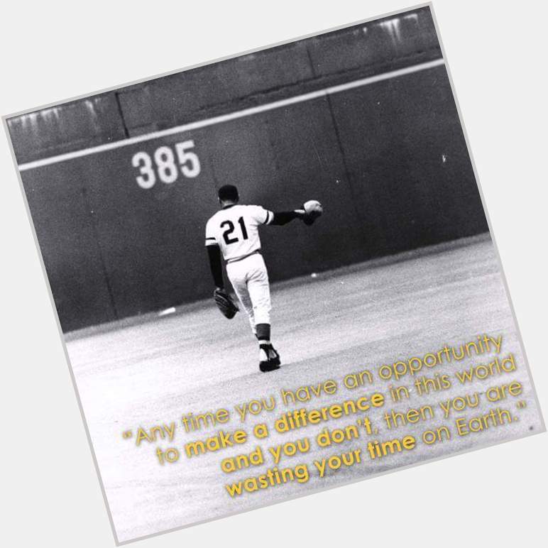 Happy Birthday Roberto Clemente. The Angel would have been 81 today. 