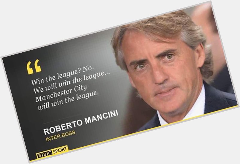 Happy birthday Roberto Mancini! What a manager 