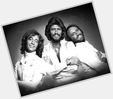 Happy (would-be) Birthday to Marice and Robin Gibb...2 of the 3 brothers that formed the 