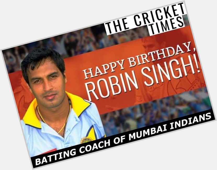 Happy Birthday, Robin Singh  