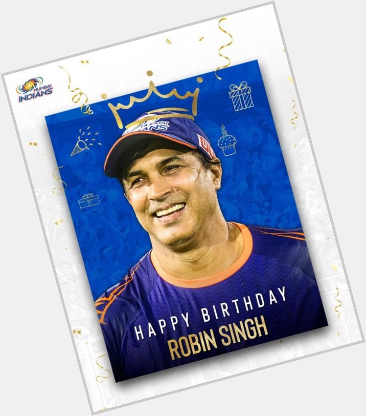 Happy birthday, Robin Singh 