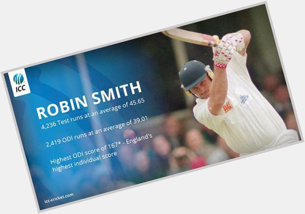 Happy Birthday to Englands majestic middle order maestro of the 1990s, Robin Smith!

What ...  
