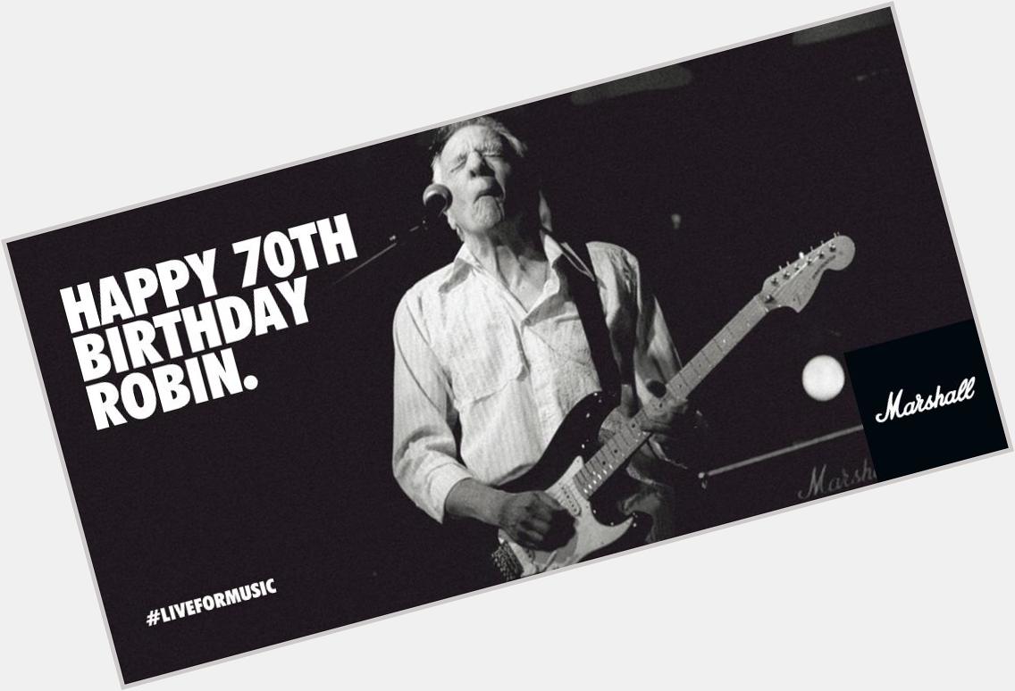 Happy Birthday Robin Trower, 70 today, have a loud one! 