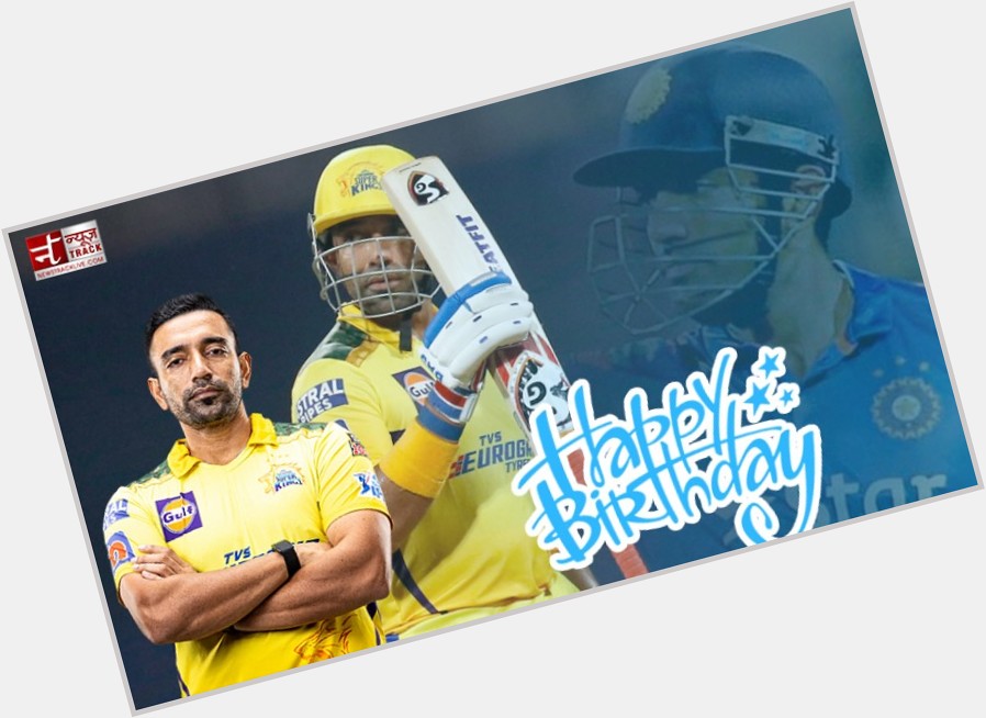 Happy birthday robin uthappa the one of the legends of csk  