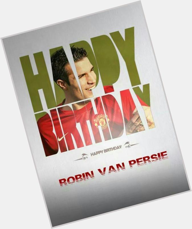 Happy birthday Robin Van Persie. Wishing you a great season ahead.  