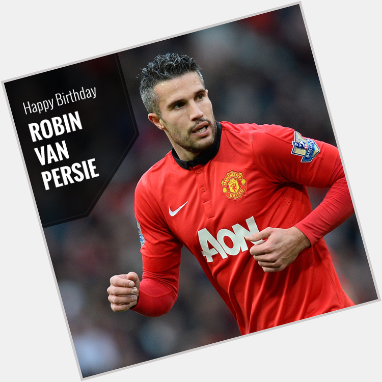    Happy Birthday to football superhero Robin Van Persie! 