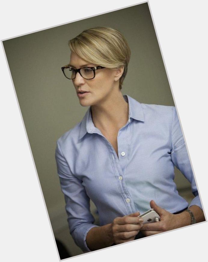 Happy birthday to Claire Underwood, Robin Wright. As you wish. 