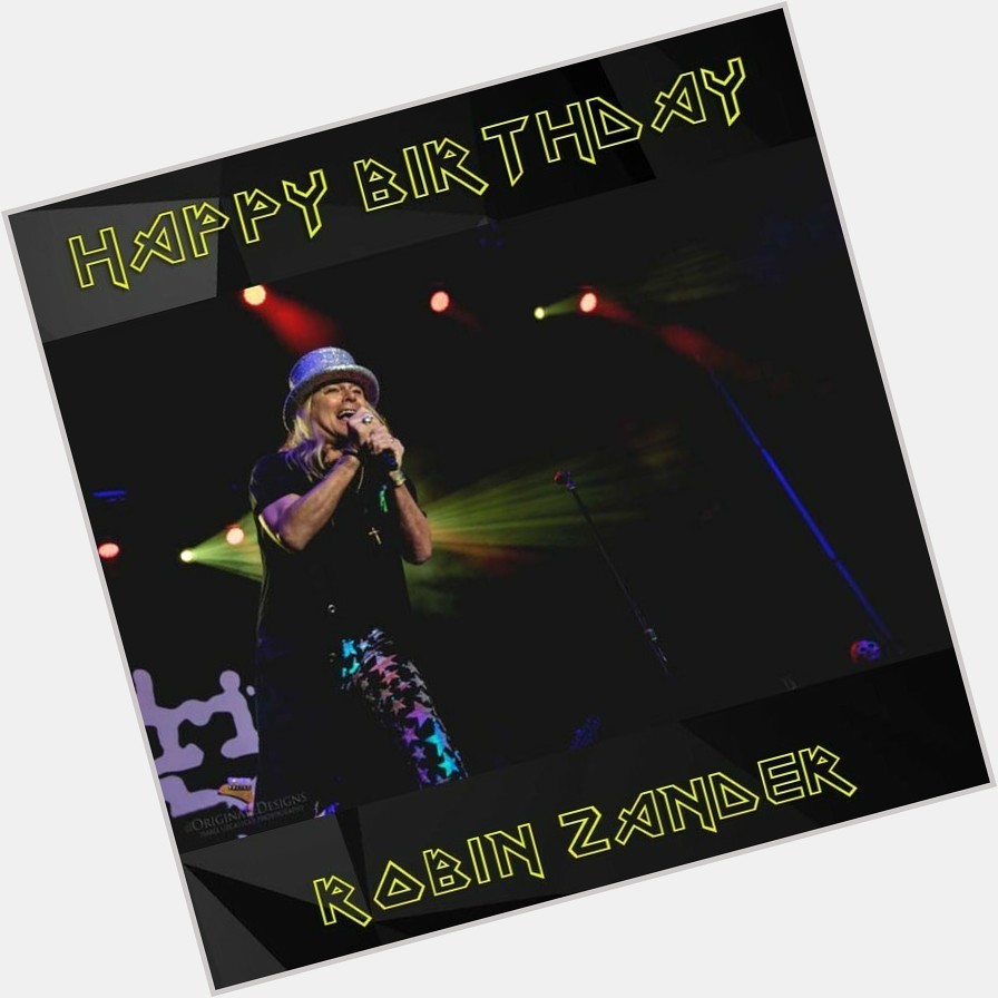       We want you to want to wish Robin Zander of a Happy Birthday!     