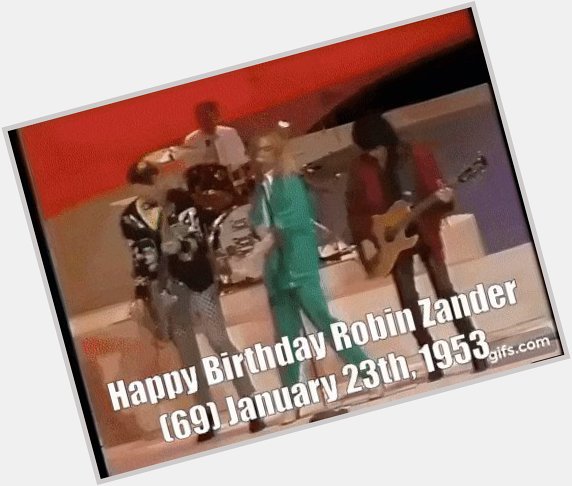 Happy Birthday Robin Zander(70) January 23th,1953 2022 1 23   
