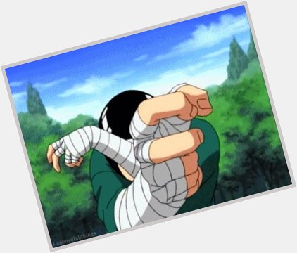 HAPPY BIRTHDAY ROCK LEE ITS TIME FOR THE DRUNKEN FIST 