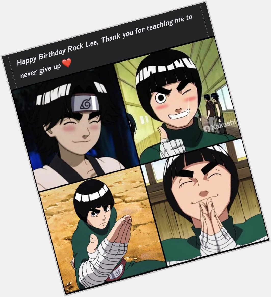 Happy Birthday to my first anime love, the first character to make me drop real tears, my favorite, my son Rock Lee 