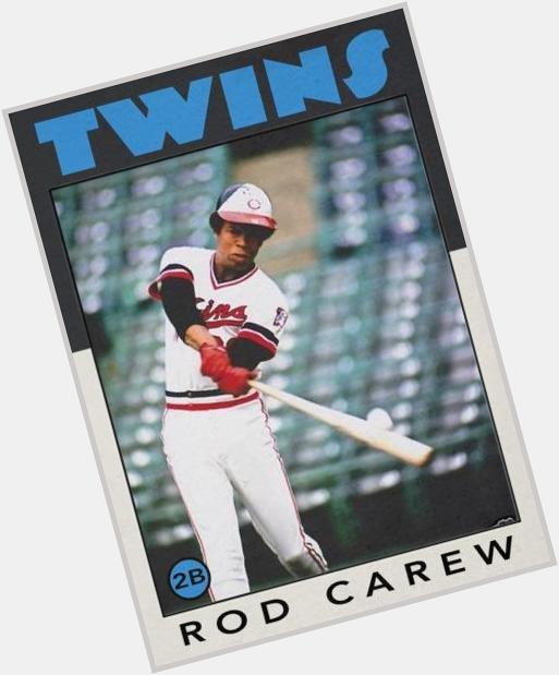 Happy 69th birthday to Rod Carew. I thought hed be slapping singles forever  