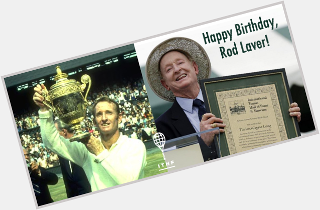 It\s just impossible fit all the achievements of this legend in a post. We\d like to wish Rod Laver a Happy Birthday! 
