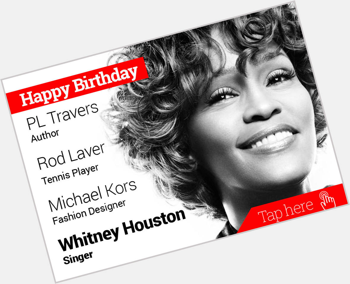 Newsflicks: Happy Birthday P L Travers, Rod Laver, Michael Kors, Whitney Houston 