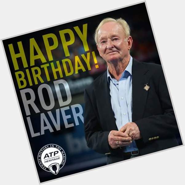 Happy Birthday Rod Laver!!! 