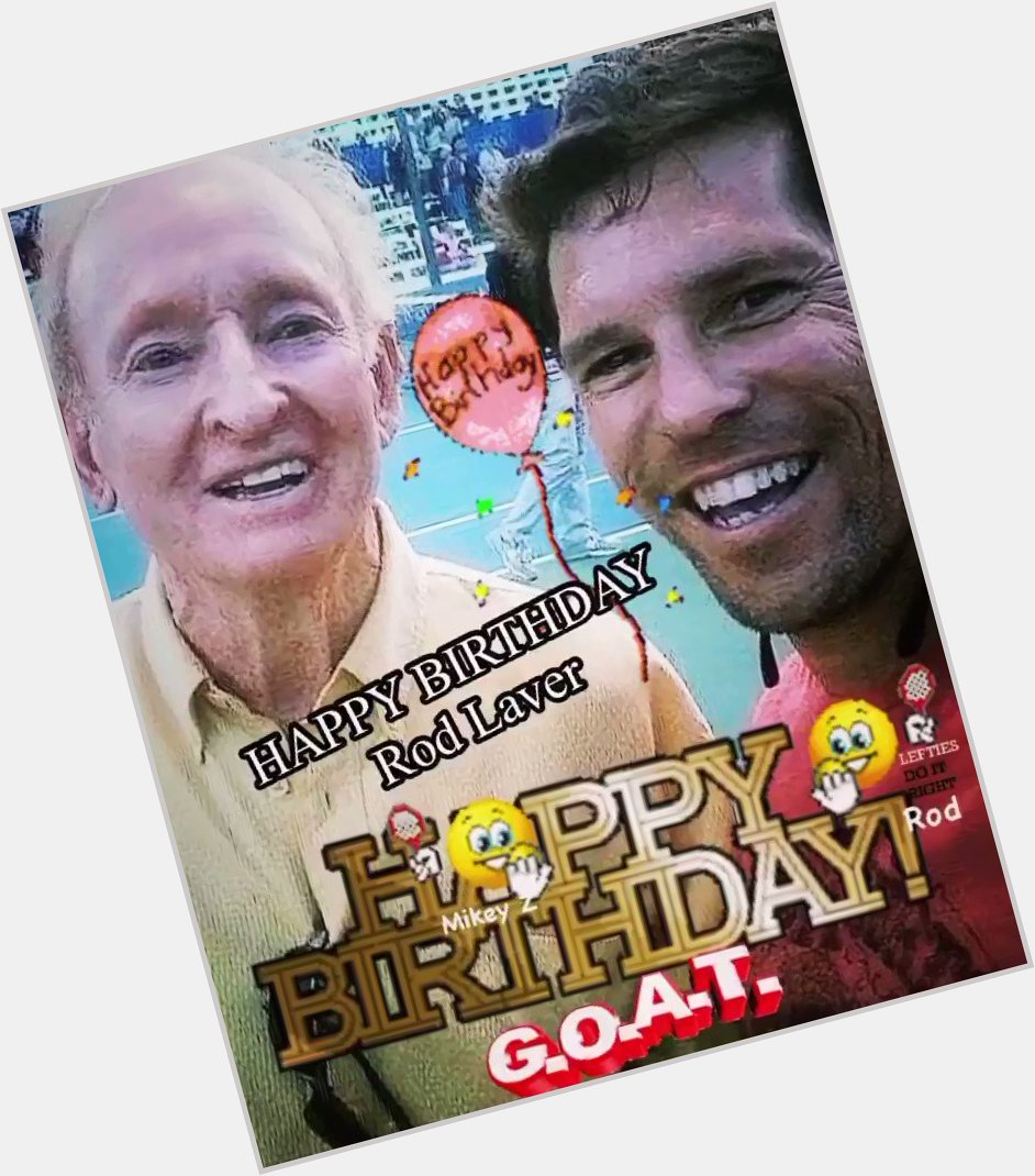  here\s my \"Rod Laver is the best\" story! HAPPY BIRTHDAY !   
