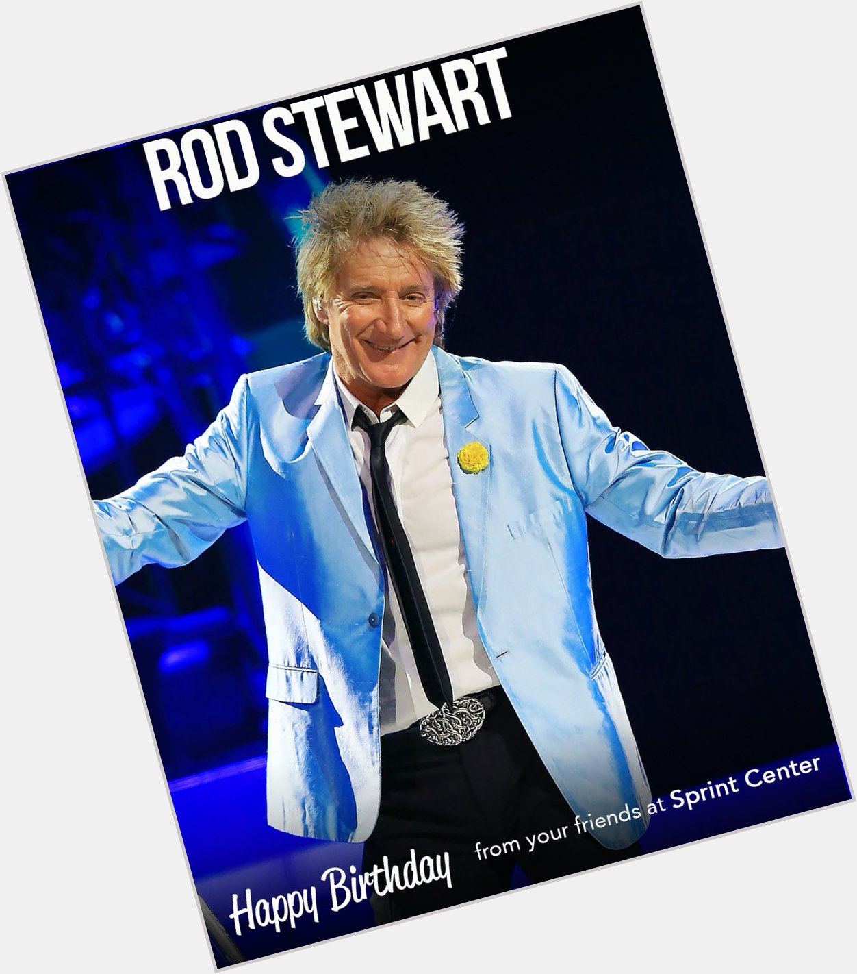 Happy Birthday, Rod Stewart! We will see you at Sprint Center on Aug. 14.  