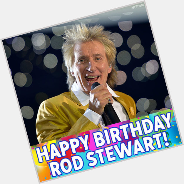Happy Birthday to Grammy-winning singer-songwriter Sir Rod Stewart! 