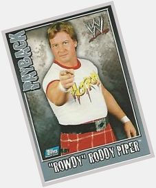 A Very Happy Birthday to    Rowdy Roddy Piper!! 