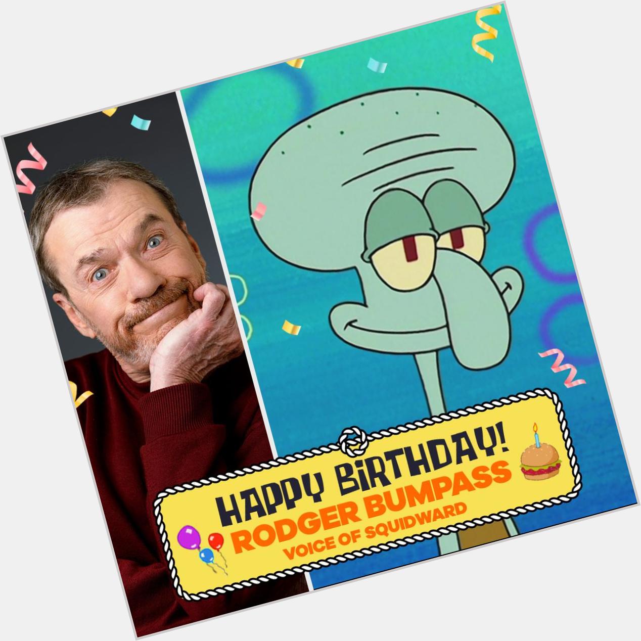 Happy birthday to the voice of Squidward from SpongeBob SquarePants, Rodger Bumpass!  