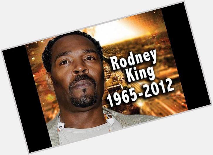 Happy Birthday Rodney King.....gone but NEVER forgotten. I kno I kno BUT he was an important figure in history. 