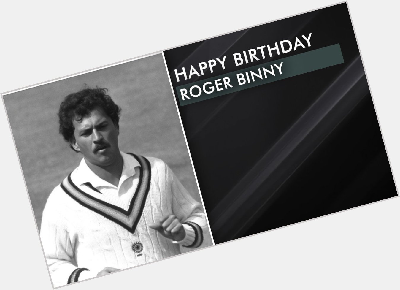 Happy Birthday!! Roger Binny 