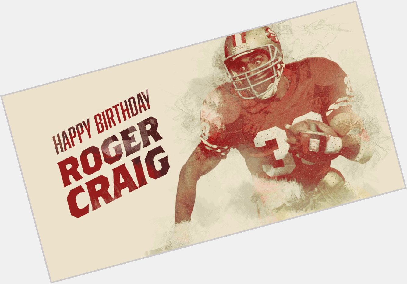 Help us wish Roger Craig a very happy birthday! 