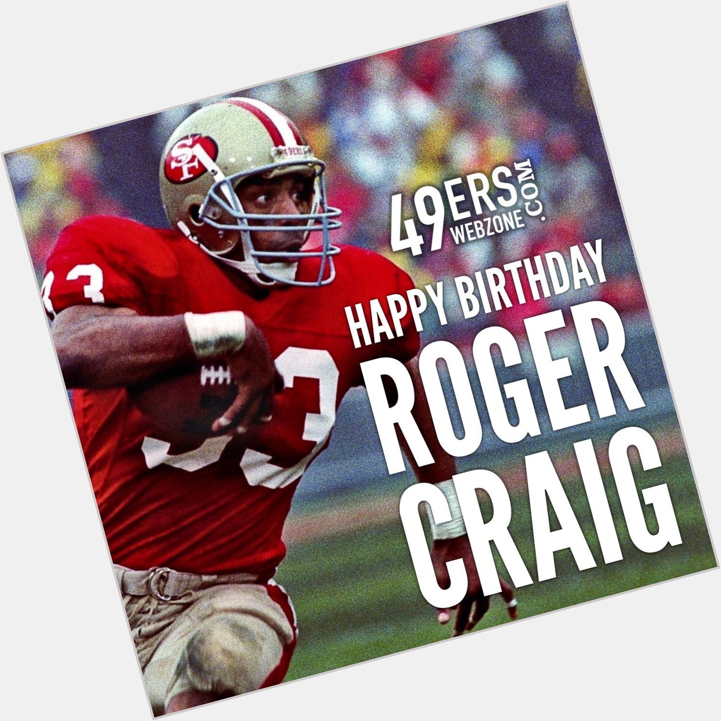 Happy 57th birthday to the great running back, Roger Craig. You should be in the Hall of Fame. 