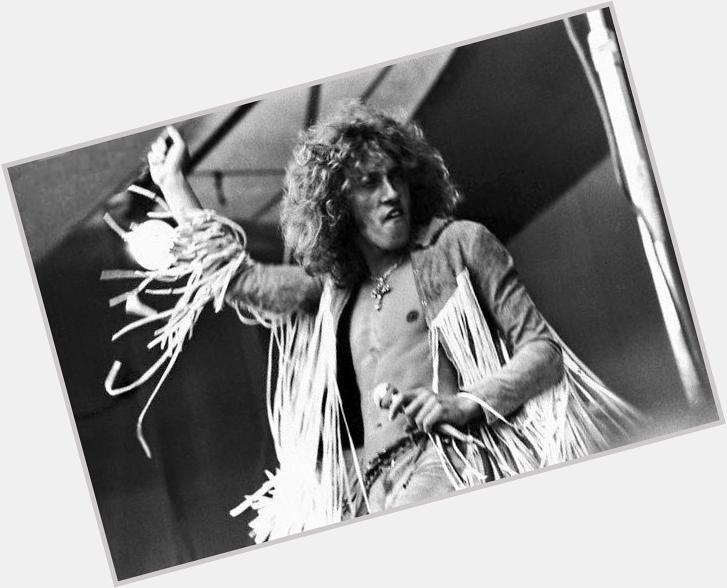 Happy Birthday to the Legend Roger Daltrey lead singer of \"i hope I die before I get old\" 
My generation 