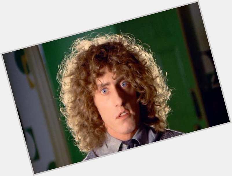 Tommy can you hear me? Happy Birthday Roger Daltrey who is 74 today  