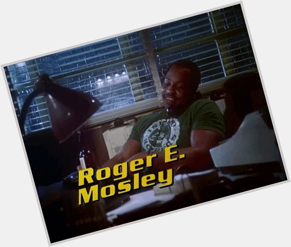 Happy Birthday Roger E. Mosley :) 