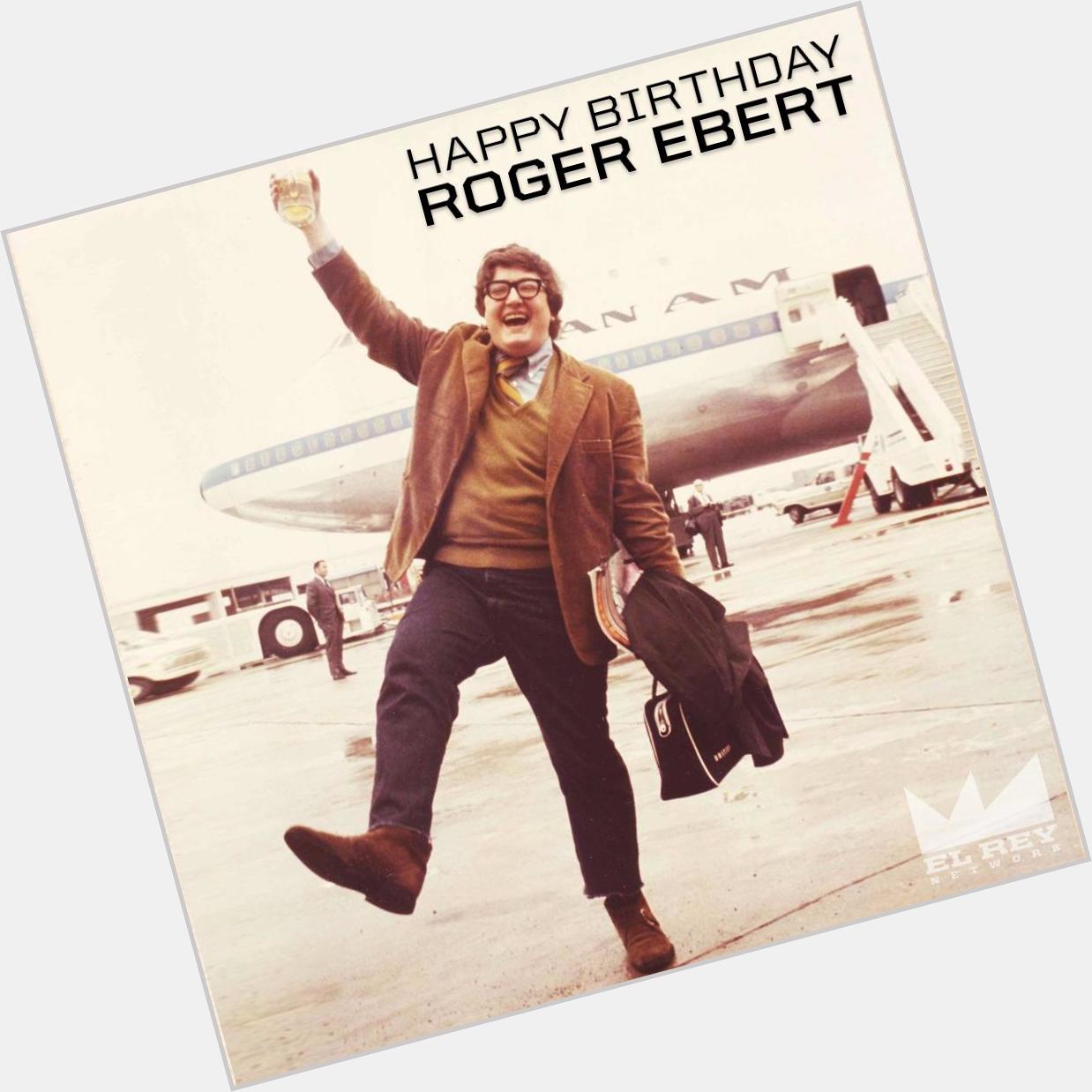 Happy birthday to the late great critic/journalist/screenwriter/movie lover, Roger Ebert. 