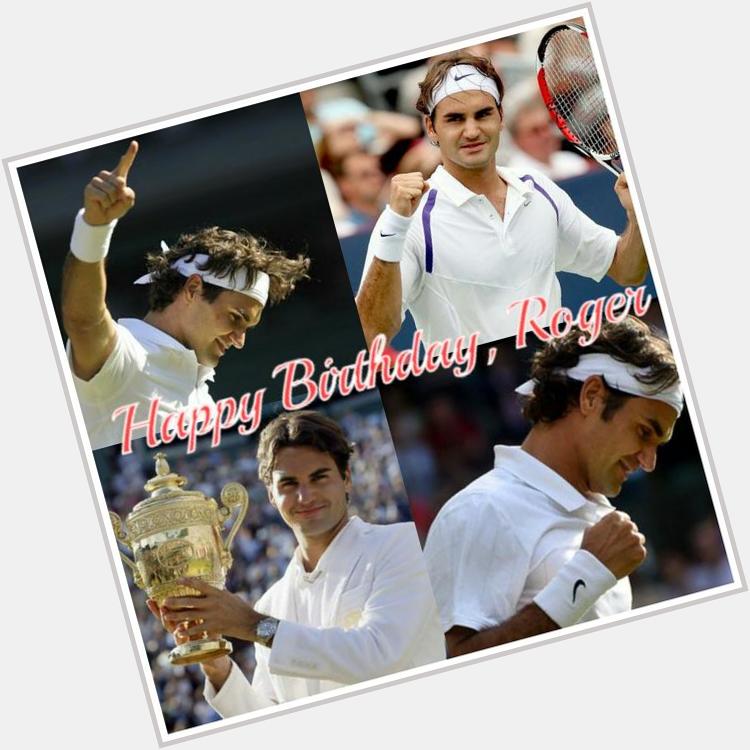 Happy Birthday, Roger Federer!
Hes a legend, King of Kings! 