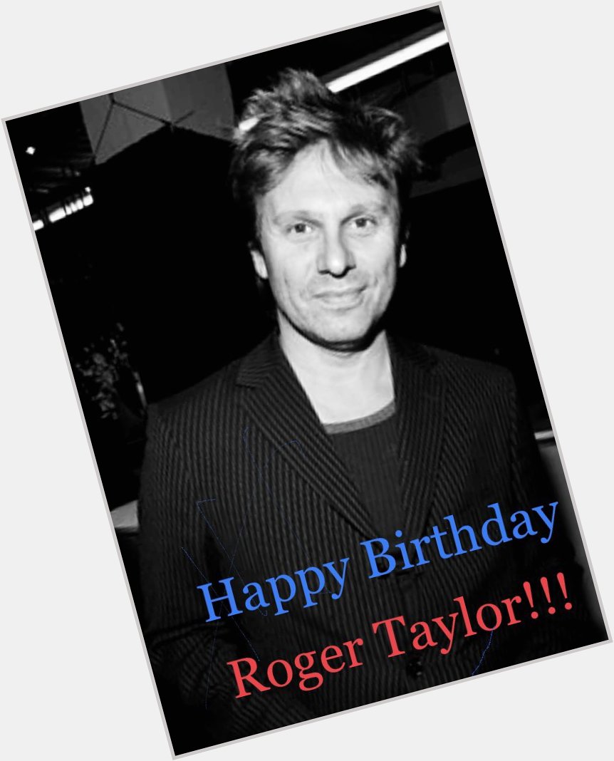 Happy Birthday to the BEST drummer on Planet Earth now and in Future Past Roger Taylor!!! 