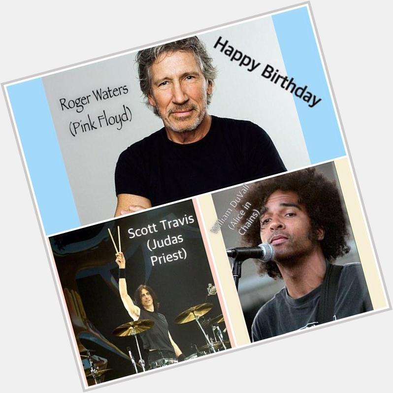  :  | Happy Birthday to these three rock musicians: Roger Waters 