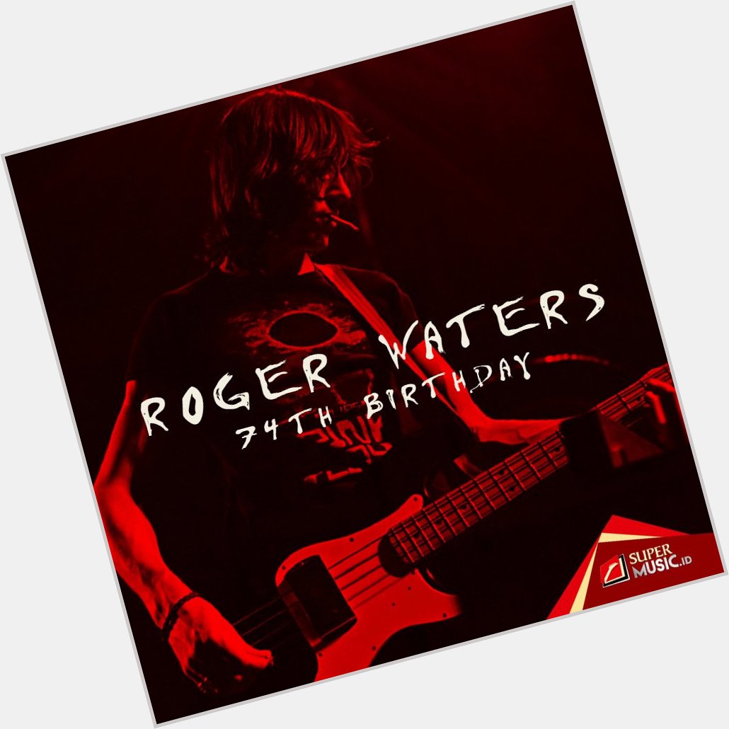  1943: Happy Birthday Roger Waters! Salah satu ikon legendaris rayakan hari jadi ke-74 tahun 