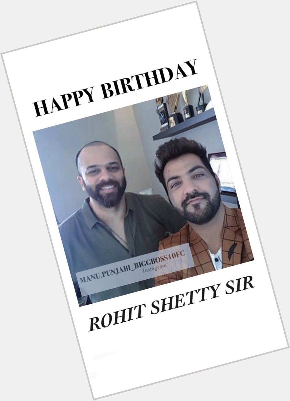 Wish you a very Happy Birthday Rohit Shetty Sir        