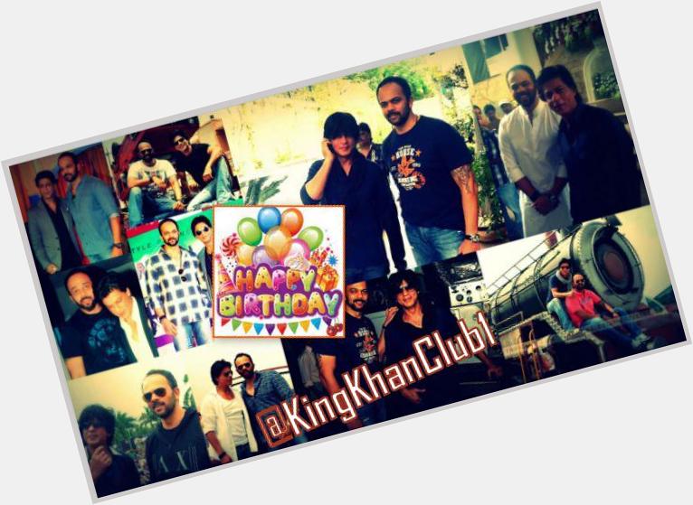 KING KHAN CLUB Wishing Happy BirthDay Rohit Shetty . May ur every day be filled with warmth of sunshine & Happiness. 