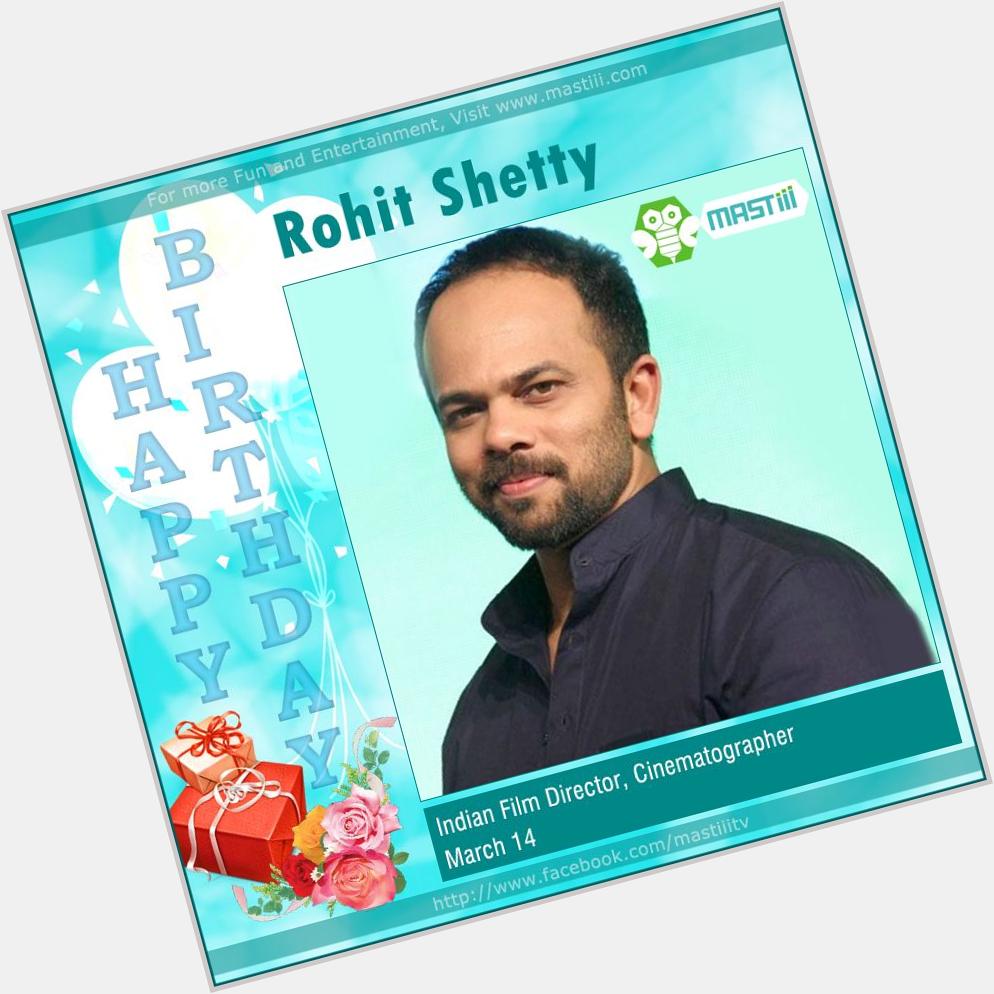  wishes Rohit Shetty a very Happy Birthday! 