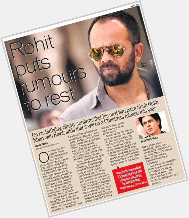 Happy Birthday the rocking director Rohit shetty, may u have the bestes wishes ever,, & thanx u 4 confirmed 