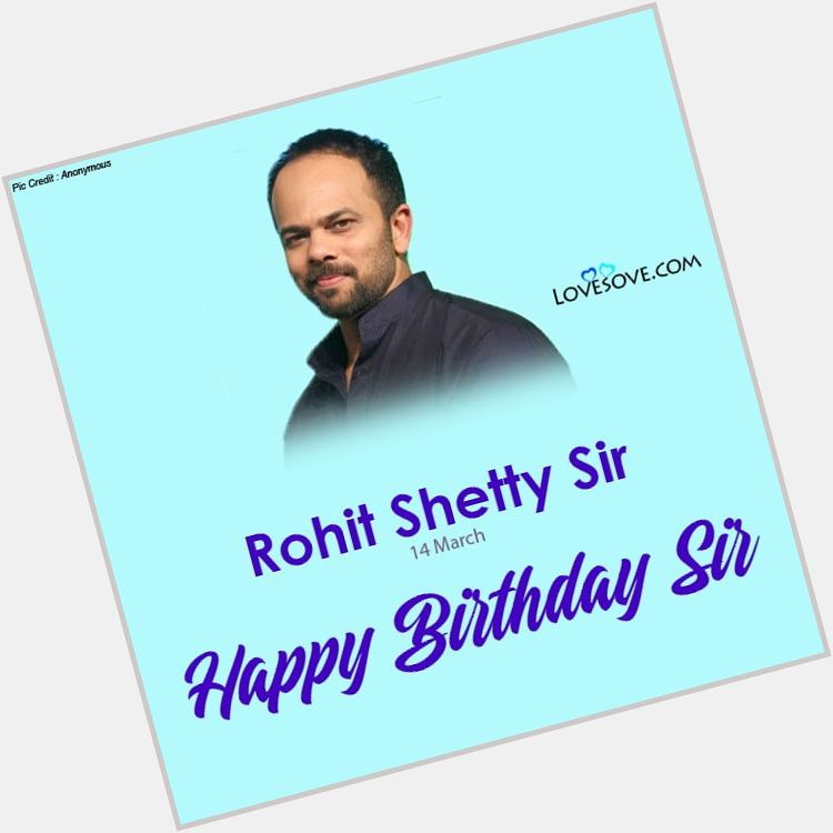 Happy birthday to you Rohit Shetty 