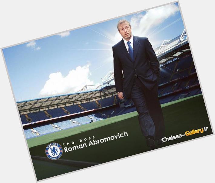 Good Morning, Happy 48 Birthday to The Man who makes all possible at CHELSEA, Roman Abramovich. 