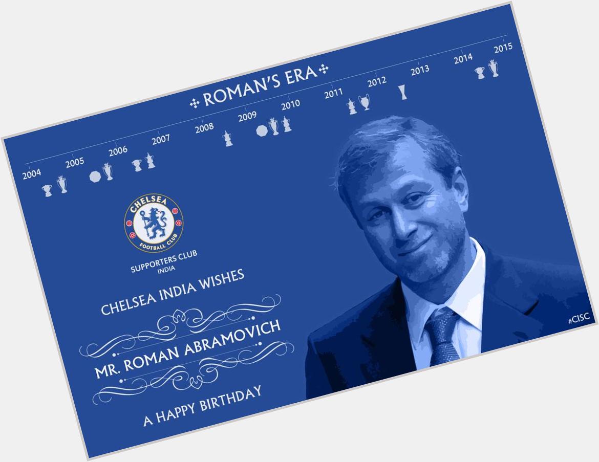 Happy Birthday to \The Boss\ Roman Abramovich, man who laid a foundation for the success in the new age of the club! 