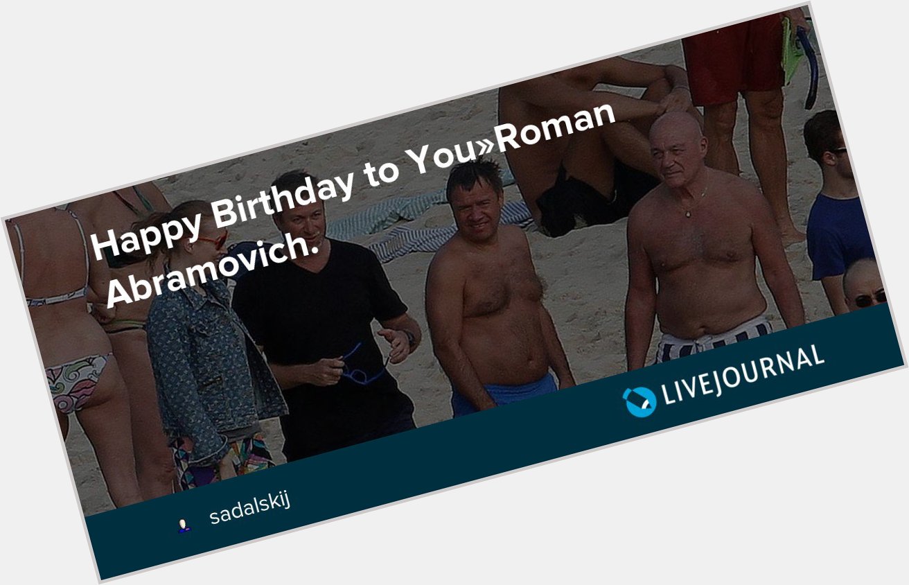 Happy Birthday to You»Roman Abramovich.  