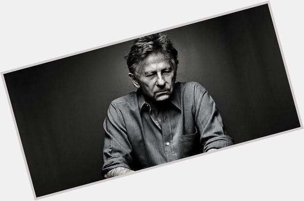    Happy birthday Roman Polanski! ¡Feliz cumpleaños Sr. ! 