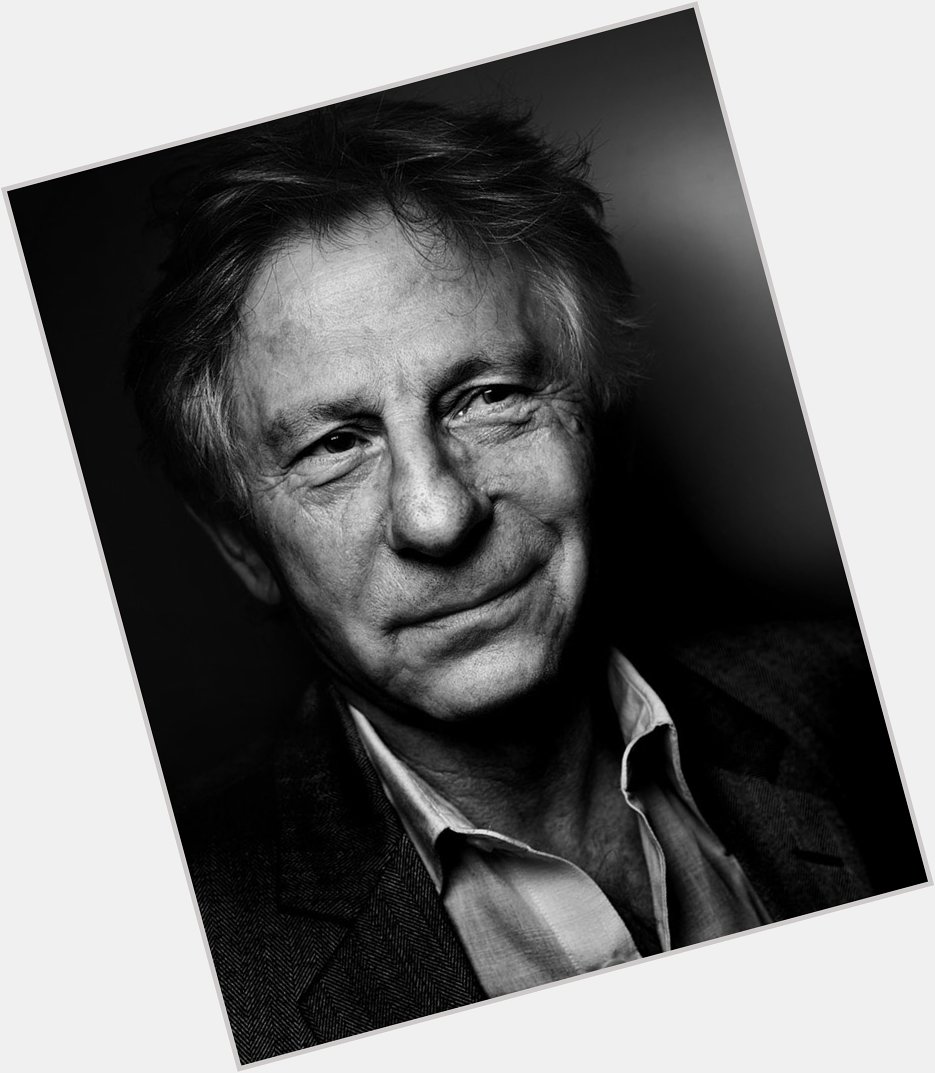    Wishing a very happy birthday to Roman Polanski! 