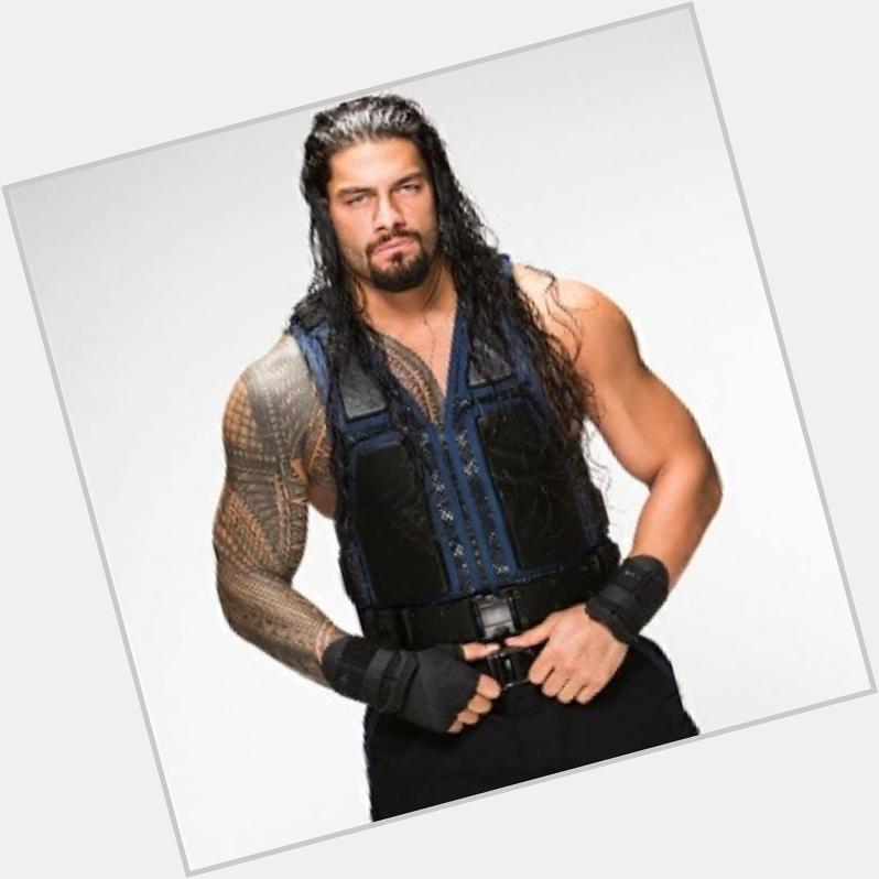 Happy birthday to an amazing wrestler Roman reigns love him  